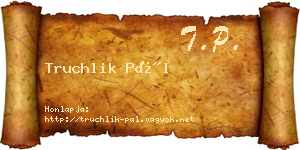 Truchlik Pál névjegykártya